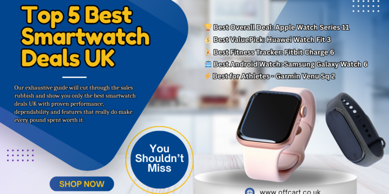 Best Smartwatch Deals UK 2026 – Top Deals You Shouldn’t Miss